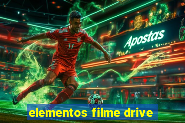 elementos filme drive